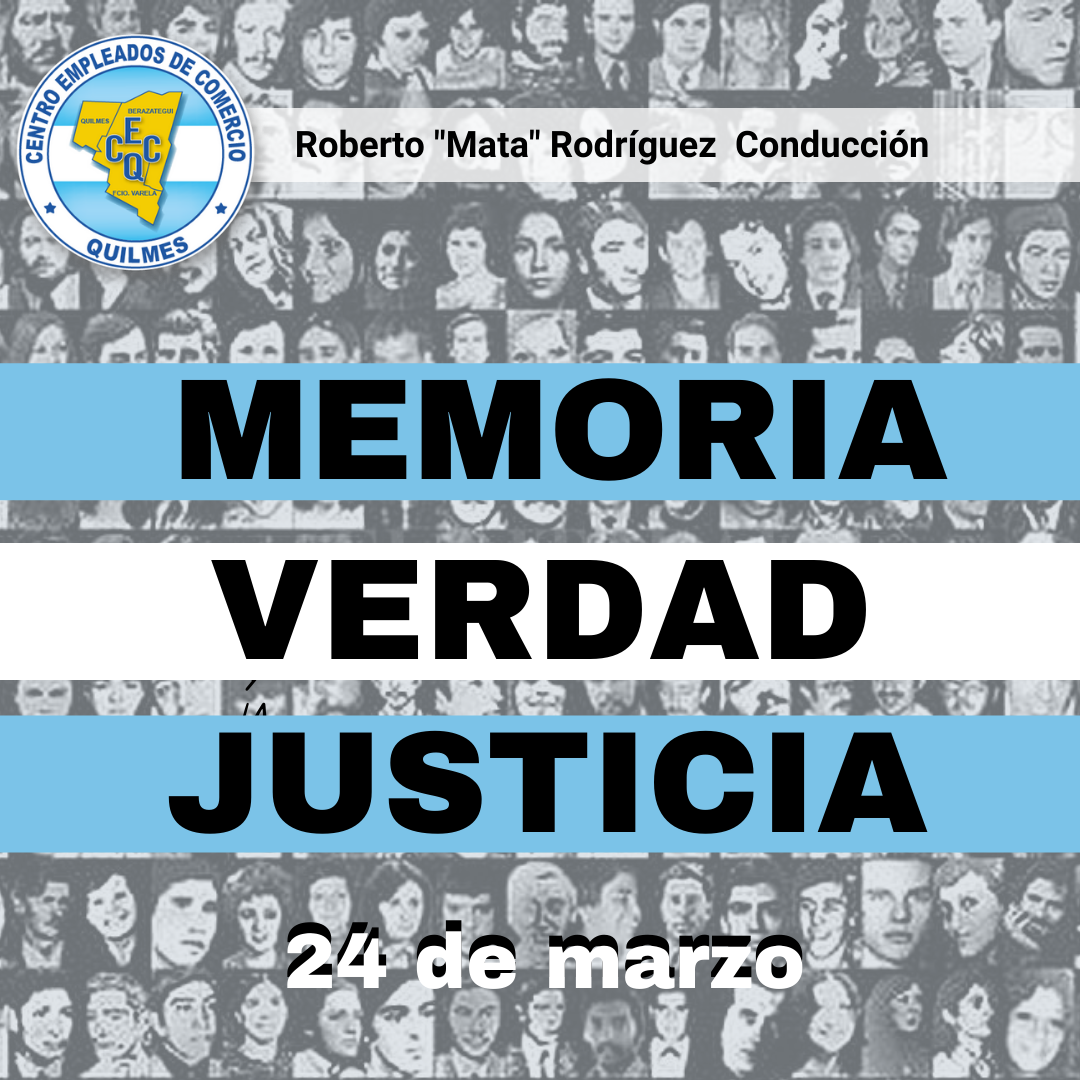 24 DE MARZO – DÍA DE LA MEMORIA, VERDAD Y JUSTICIA