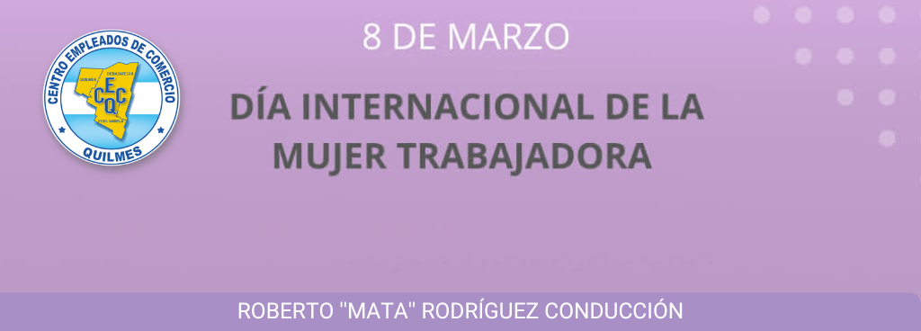 DÍA INTERNACIONAL DE LA MUJER TRABAJADORA